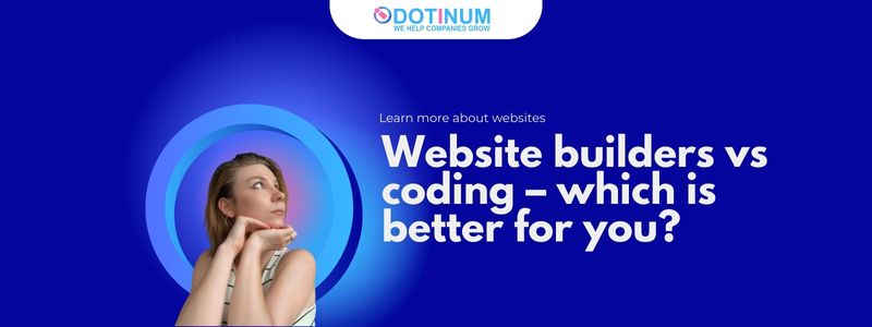 Website builders vs coding – which is better for you?