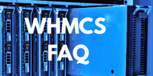 Frequently Asked Questions: WHMCS